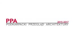 Wyniki Konkursu PPA - Podkarpacki Przegląd Architektury 2015-2017