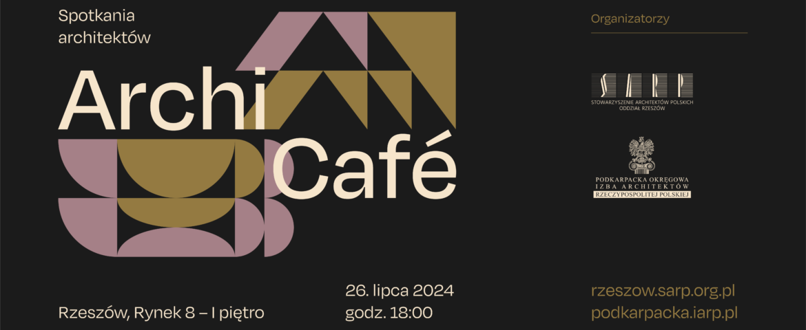 „ArchiCafe” 26.07.2024 r.