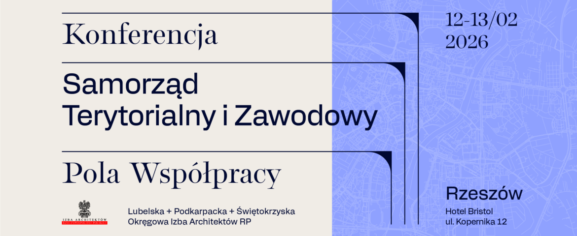 Szczegółowy harmonogram konferencji „Samorząd Terytorialny i Zawodowy – Pola Współpracy”
